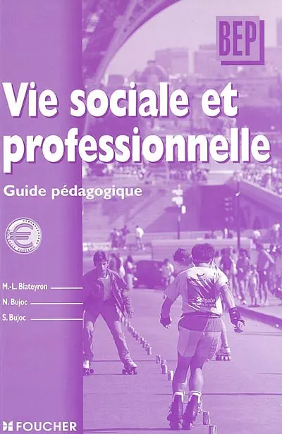 Vie sociale et professionnelle : guide pédagogique
