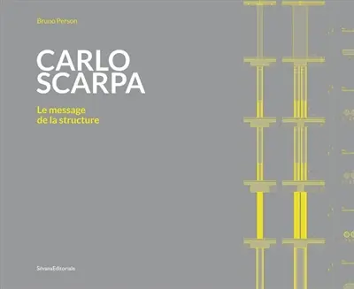 Carlo Scarpa : le message de la structure
