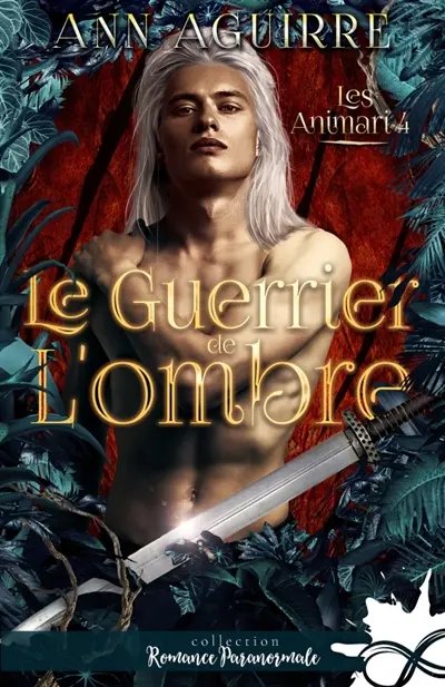 Le guerrier de l'ombre : Les Animari, T4