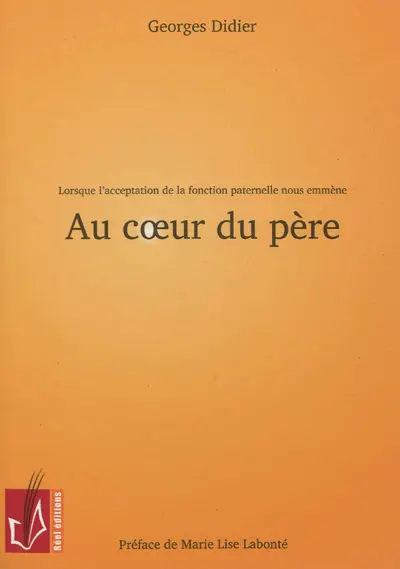 Lorsque l'acceptation de la fonction paternelle nous emmène au coeur du père