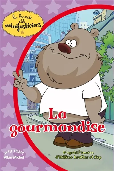 La bande des minijusticiers. Vol. 5. La gourmandise