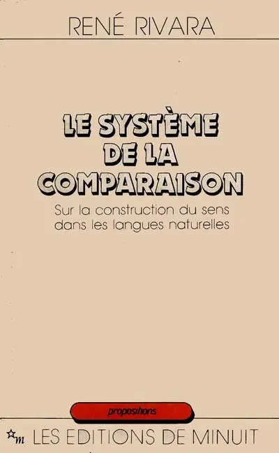 Le Système de la comparaison : sur la construction du sens dans les langues naturelles