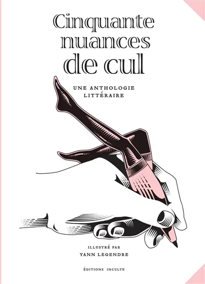 Cinquante nuances de cul : une anthologie littéraire