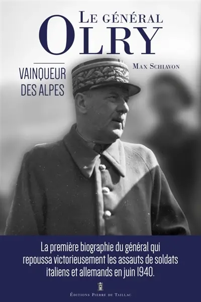 Le général Olry : vainqueur des Alpes, 1940