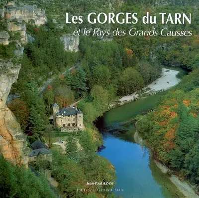 Les gorges du Tarn et le pays des Grands Causses