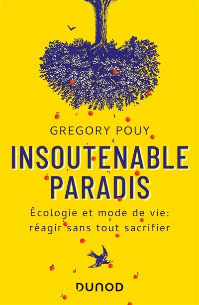 Insoutenable paradis : écologie et mode de vie : réagir sans tout sacrifier
