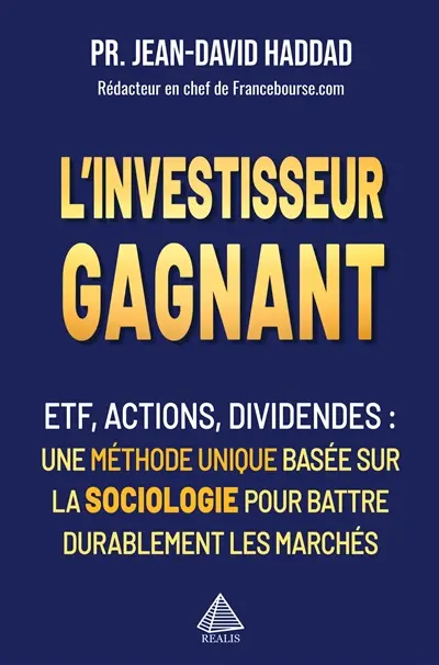 L'investisseur gagnant : ETF, Actions, Dividendes : une méthode unique basée sur la sociologie pour battre durablement les marchés