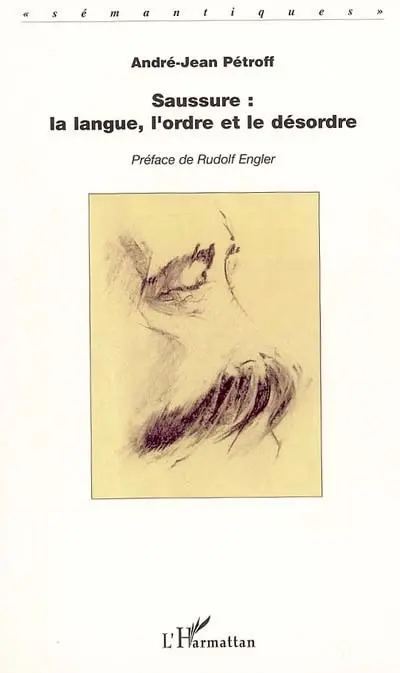 Saussure : la langue, l'ordre et le désordre