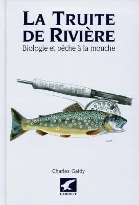 La truite de rivière : biologie et pêche à la mouche