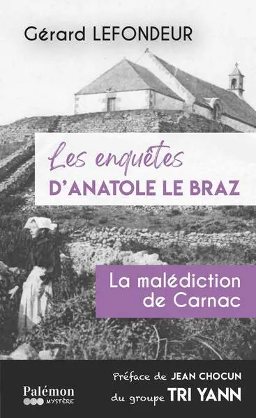 Les enquêtes d'Anatole Le Braz. Vol. 3. La malédiction de Carnac