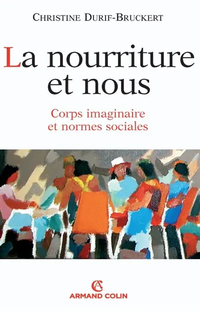 La nourriture et nous : corps imaginaires et normes sociales