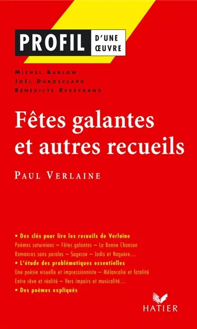 Fêtes galantes et autres recueils, Paul Verlaine : Poèmes saturniens, Romances sans paroles, Sagesse, Jadis et naguère