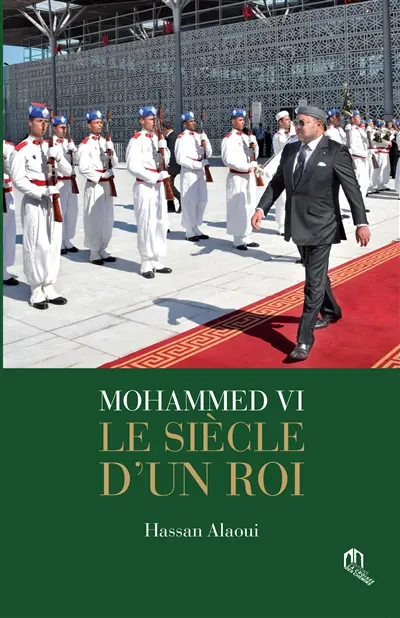 Mohammed VI : le siècle d'un roi