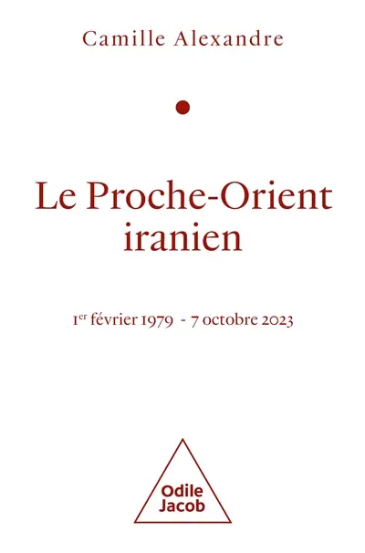 Le Proche-Orient iranien : 1er février 1979-7 octobre 2023