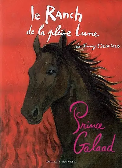 Le ranch de la Pleine Lune. Prince Galaad