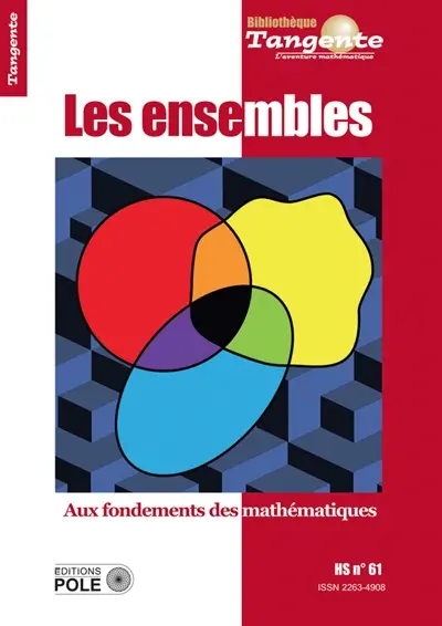 Les ensembles : aux fondements des mathématiques