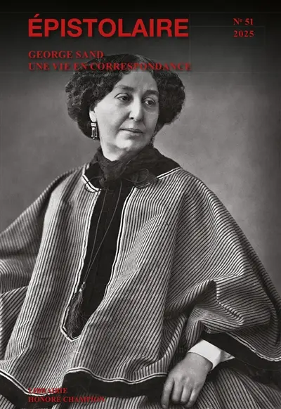 Epistolaire, revue de l'AIRE, n° 51. George Sand, une vie en correspondance