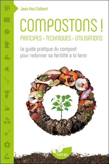 Compostons ! : pour redonner sa fertilité à la terre