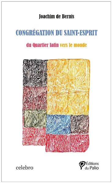 Congrégation du Saint-Esprit : du Quartier latin vers le monde