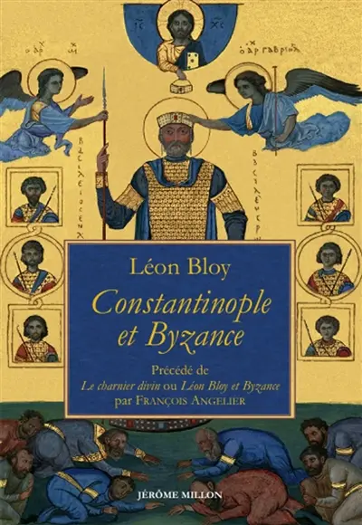 Constantinople et Byzance : 1917. Le charnier divin ou Léon Bloy et Byzance