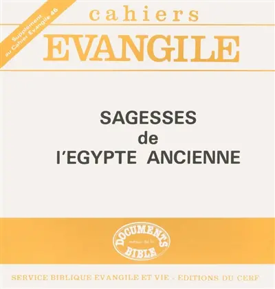 Cahiers Evangile, supplément, n° 46. Sagesses de l'Egypte ancienne