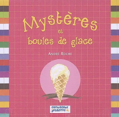 Mystères et boules de glace