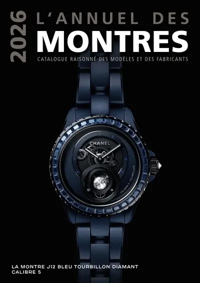 L'annuel des montres 2026 : catalogue raisonné des modèles et des fabricants