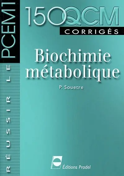 Biochimie métabolique : 150 QCM corrigés