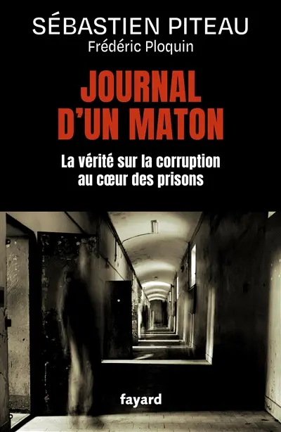 Journal d'un maton : la vérité sur la corruption au coeur des prisons