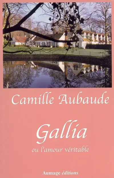 Gallia ou L'amour véritable