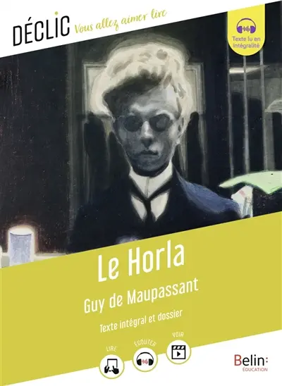 Le Horla : texte intégral et dossier