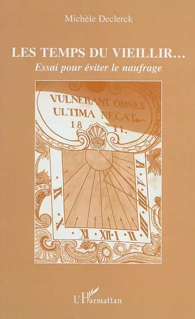 Les temps du vieillir : essai pour éviter le naufrage