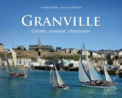 Granville : corsée, corsaire, chavirante