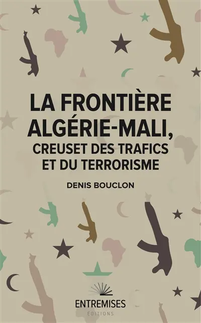 La frontière Algérie-Mali, creuset des trafics et du terrorisme