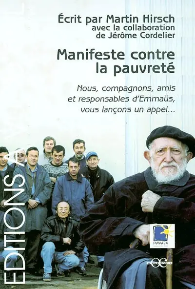 Manifeste contre la pauvreté : nous, compagnons, amis et responsables d'Emmaüs, vous lançons un appel...