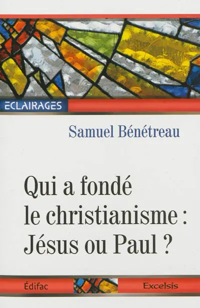 Qui a fondé le christianisme : Jésus ou Paul ?