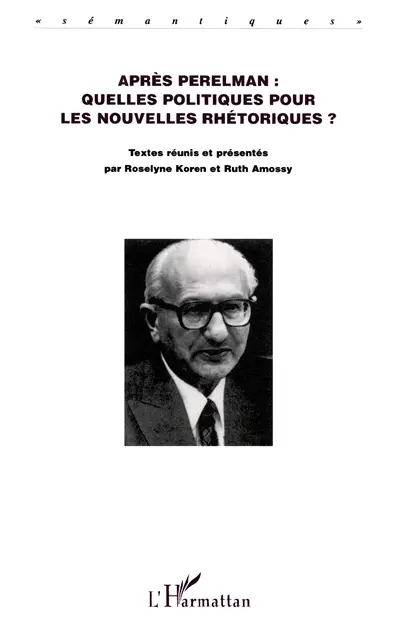 Après Perelman : quelles politiques pour les nouvelles rhétoriques ? : l'argumentation dans les sciences du langage