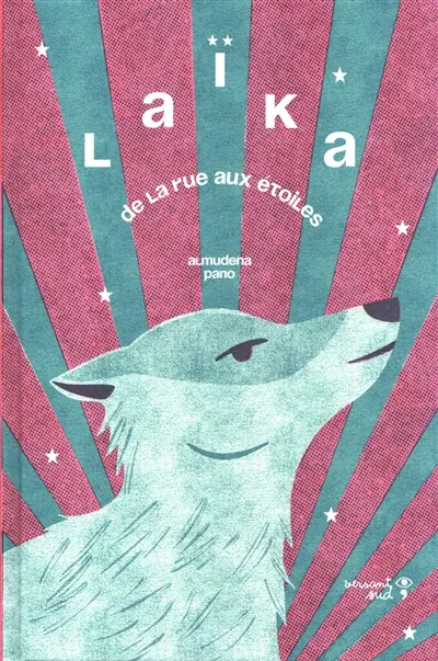 Laïka : de la rue aux étoiles