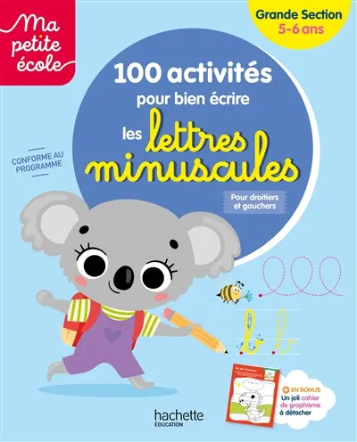 100 activités pour bien écrire les lettres minuscules : grande section, 5-6 ans : conforme au programme