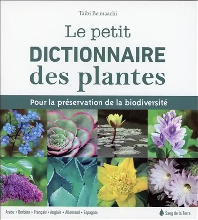 Le petit dictionnaire des plantes : pour la préservation de la biodiversité