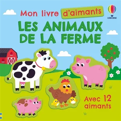 Les animaux de la ferme : Mon livre d'aimants : Dès 3 ans