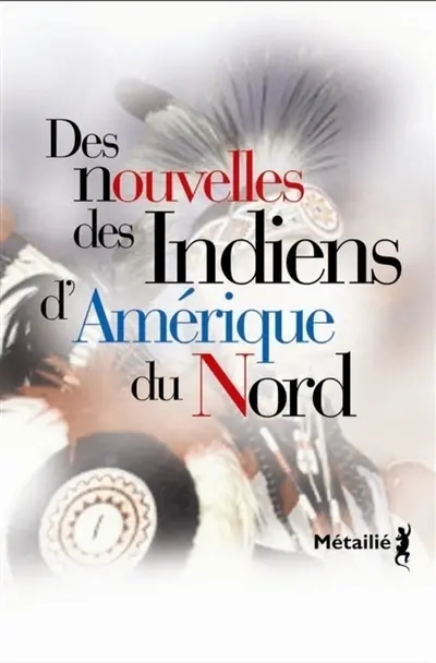 Des nouvelles des Indiens d'Amérique du Nord