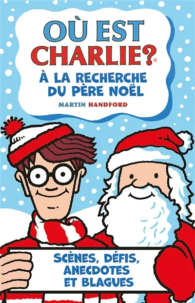 Où est Charlie ?. A la recherche du Père Noël : scènes, défis, anecdotes et blagues