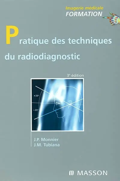 Pratique des techniques du radiodiagnostic