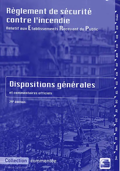Règlement de sécurité contre l'incendie relatif aux établissements recevant du public : dispositions générales et commentaires officiels : commentaires-jurisprudence
