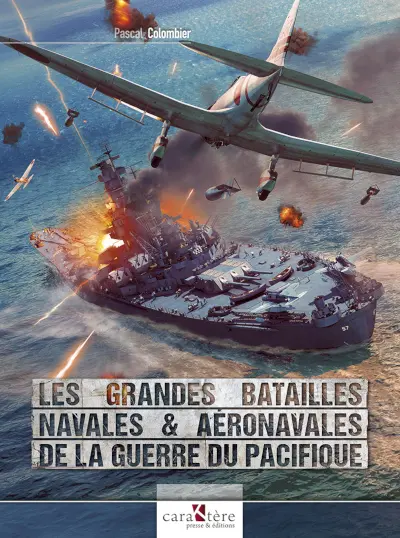 Les grandes batailles navales & aéronavales de la guerre du Pacifique