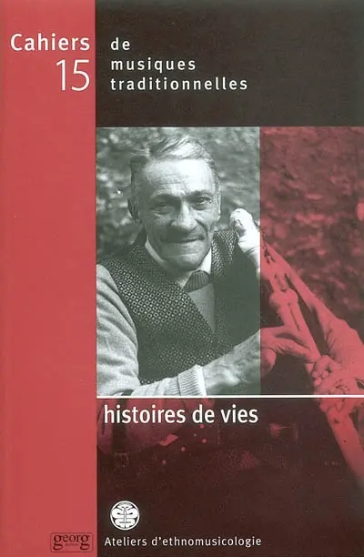 Cahiers de musiques traditionnelles, n° 15. Histoires de vies