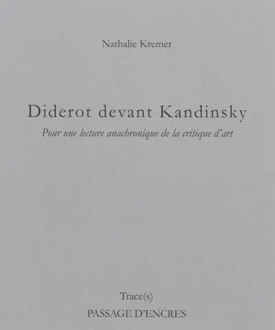 Diderot devant Kandinsky : pour une lecture anachronique de la critique d'art