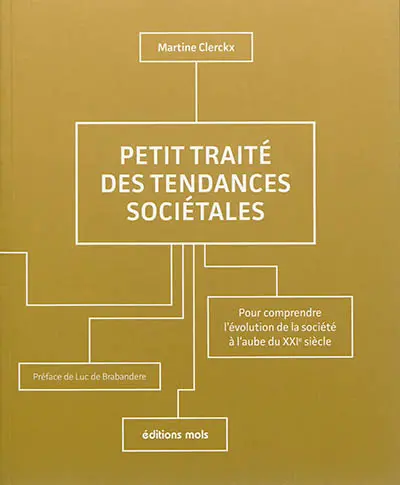 Petit traité des tendances sociétales : pour comprendre l'évolution de la société à l'aube du XXIe siècle