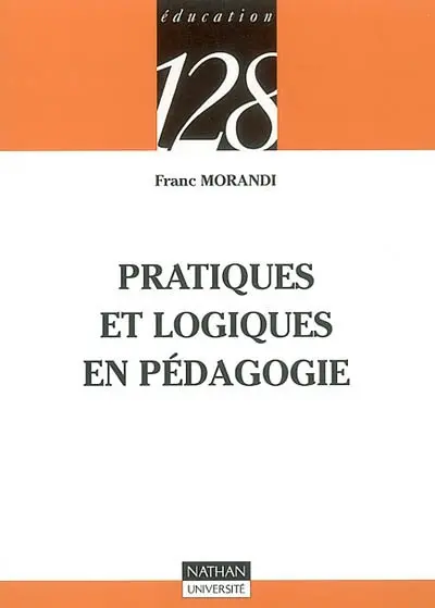 Pratiques et logiques en pédagogie